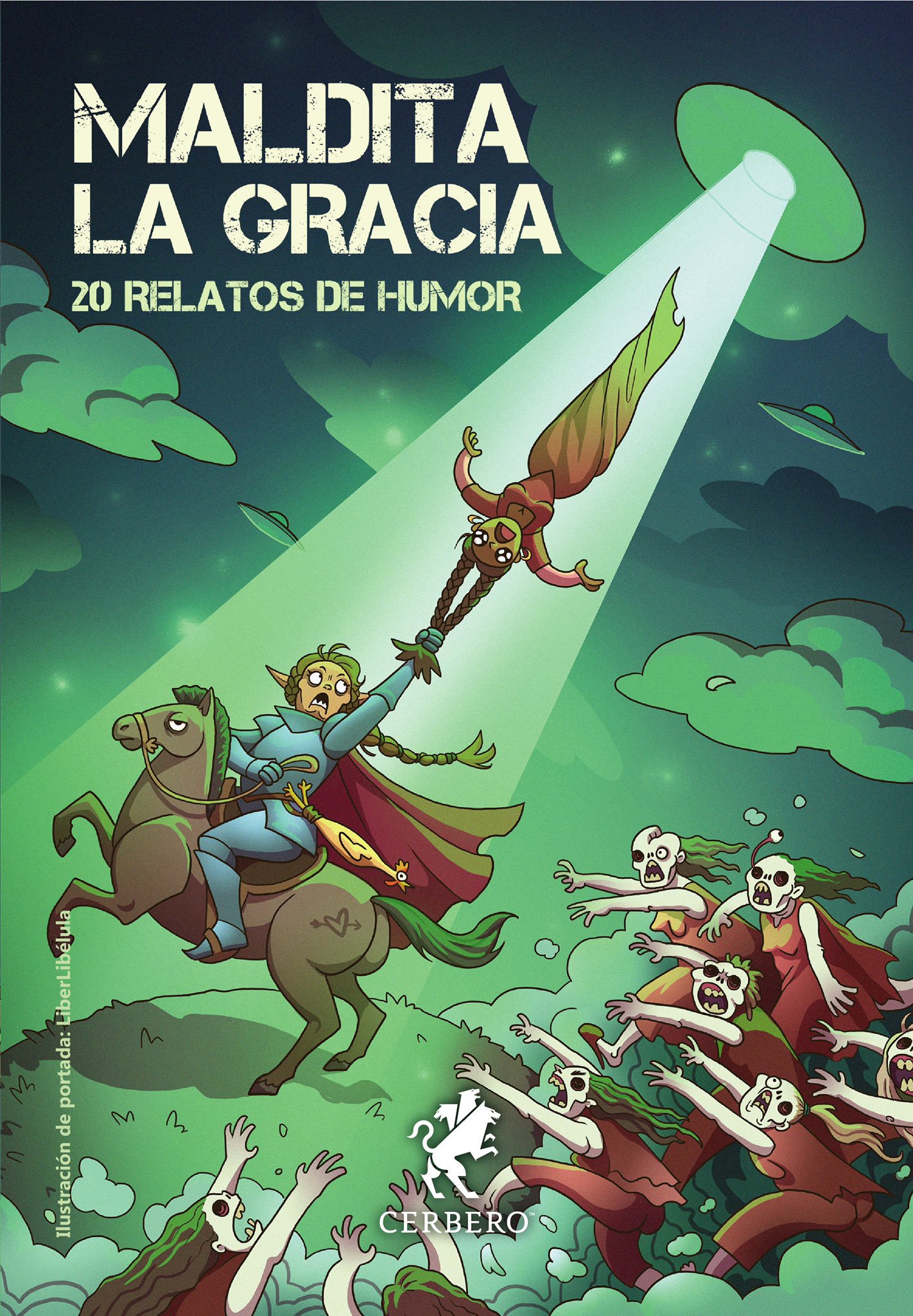 Irene Morales, Raquel Arbeteta García, Marta Camperol, Belén Díaz, Anna Fandango, Lola Flawless, Tania G. Ayala, Alicia Gadi, Jessica Galera Andreu, Ana Morán Infiesta, Iulia Olmeda Alguacil, Andrea Prieto Pérez, Esther Román (Crab), Gloria T. Dauden, Ana Tapia, Olga Tenorio, Lourdes Ureña Pérez, Celia Corral-Vázquez, Eva Duncan, Enerio Dima: Maldita la gracia (EBook, Cerbero)