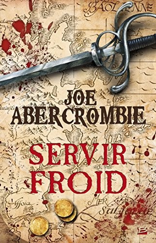 Joe Abercrombie: Servir froid (Paperback, French language, 2015, Bragelonne)