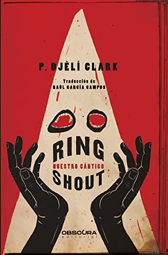 P. Djèlí Clark, Raúl García Campos, Henry Sene Yee: Ring Shout (Paperback, Obscura Editorial, SL)