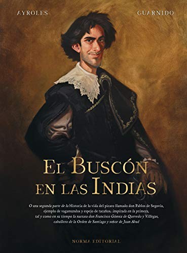 Ayroles, Guarnido: El buscón en las indias (Hardcover, NORMA EDITORIAL, S.A.)