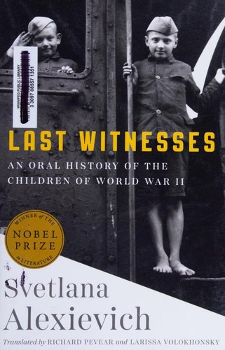 Svetlana Aleksiévitch: Last Witnesses (Hardcover, 2019, Random House)