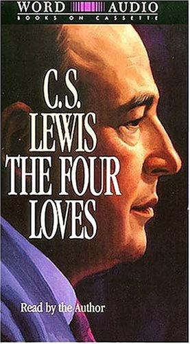 C. S. Lewis, Charles Colson: The Four Loves (AudiobookFormat, 1994, Thomas Nelson)