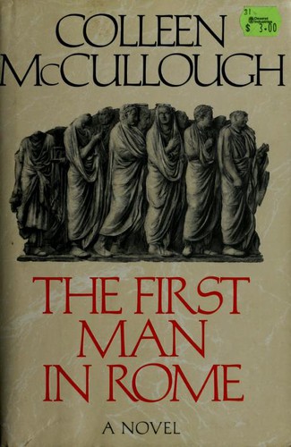 Colleen McCullough: The first man in Rome (1990, Morrow)