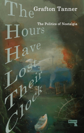 Grafton Tanner: The Hours Have Lost Their Clock (2021, Watkins Media Limited)