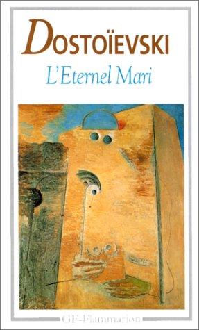 Fyodor Dostoevsky, Wladimir Troubetzkoy: L'Eternel Mari (Paperback, French language, 2001, Flammarion, FLAMMARION)