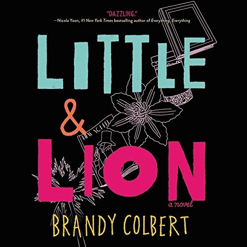 Brandy Colbert: Little & Lion (AudiobookFormat, 2017, Hachette Audio and Blackstone Audio)