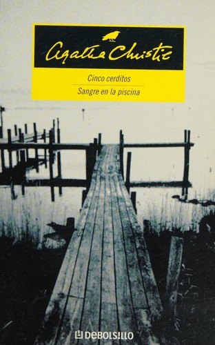 Agatha Christie: Cinco cerditos; Sangre en la piscina (Spanish language, 2003, Debolsillo)