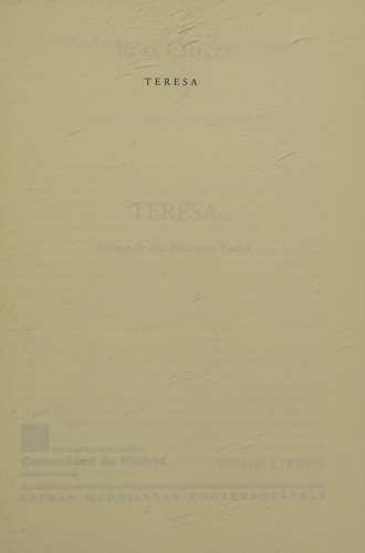 Rosa Chacel: Teresa (Spanish language, 2007, Comunidad de Madrid, Consejería de Educación, Visor Libros)