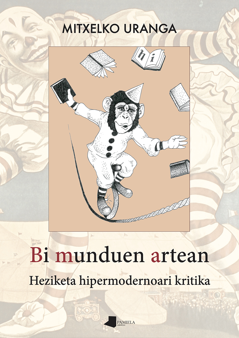 Mitxelko Uranga: Bi munduren artean (Euskara language, Pamiela)
