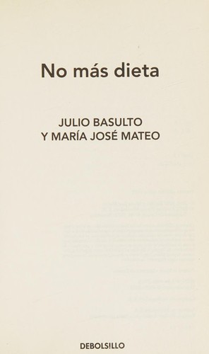 Julio Basulto: No más dieta (Spanish language, 2010, Debolsillo)