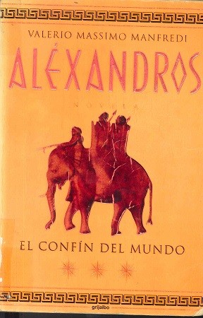 Aléxandros III : el confín del mundo (1999, Grijalbo-Mondadori, D.L.)