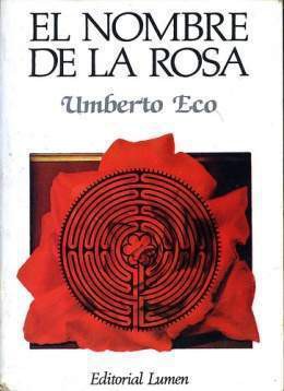 Umberto Eco: El nombre de la rosa (Paperback, Spanish language, 1985, Lumen)