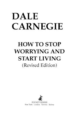 Dale Carnegie, Dale Carnegie, Kaneiji Dale: How to Stop Worrying and Start Living