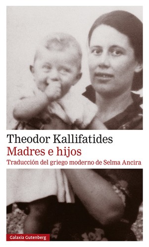 Theodor Kallifatides: Madres e hijos (2020, Galaxia Gutenberg)