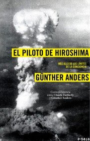 Günther Anders: El piloto de Hiroshima (Paperback, Spanish language, 2010, Ediciones Paidós)