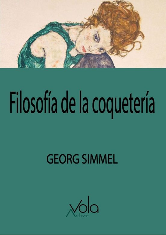 Fernando Vela Garcia, Georg Simmel: Filosofia de la coquetería (Paperback, español language, 2024, Archivos Vola)