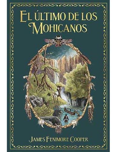 James Fenimore Cooper: El Último de los Mohicanos (Spanish language, 2020, Salvat)