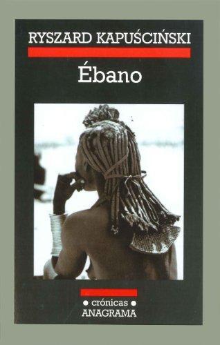 Ryszard Kapuściński: Ébano (Spanish language, 2000)