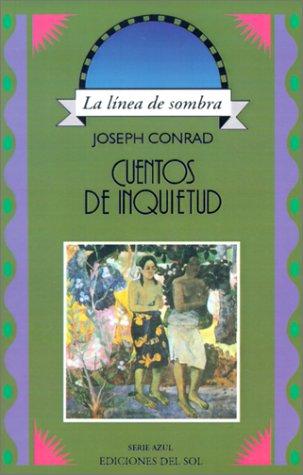 Joseph Conrad: Cuentos de Inquietud (Linea de Sombra. Serie Azul) (Paperback, Spanish language, Del Sol)