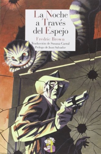 Fredric Brown, Susana Carral Martínez, Juan Salvador [López]: La noche a través el espejo (Paperback, 2014, REINO DE CORDELIA S.L.)