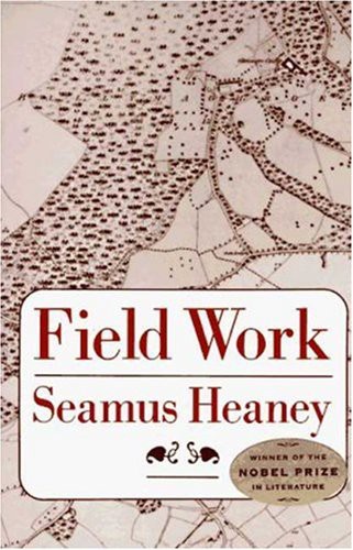 Seamus Heaney: Field Work (Paperback, 1981, Farrar, Straus and Giroux)