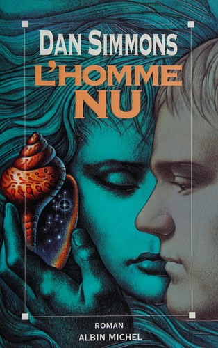 Dan Simmons: L'homme nu (Paperback, French language, 1994, Albin Michel)