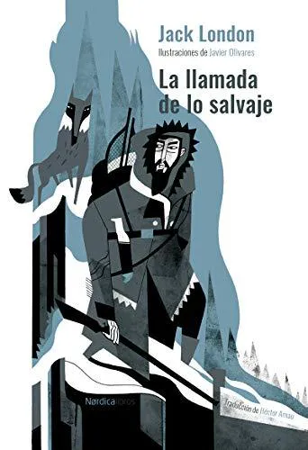 Jack London: La llamada de lo salvaje (Spanish language, 2020, Nórdica Libros)