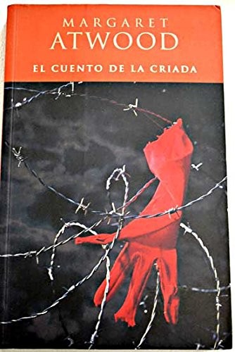 Margaret Atwood: El  cuento de la criada (Spanish language, 2001, Ediciones B)