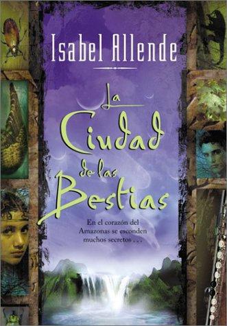 Isabel Allende: Ciudad de las Bestias, La (Paperback, Spanish language, 2003, Rayo)