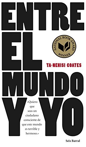 Ta-Nehisi Coates, Javier Calvo Perales: Entre el mundo y yo (Paperback, Seix Barral)
