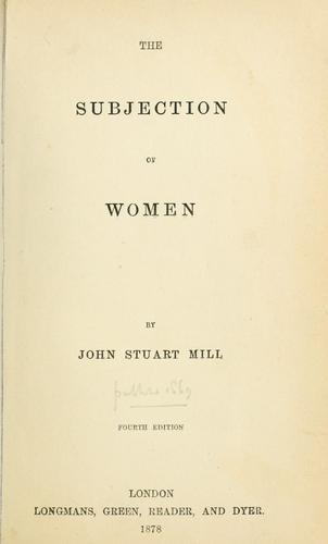 John Stuart Mill: The subjection of women (1878, Longmans, Green, Reader, and Dyer)