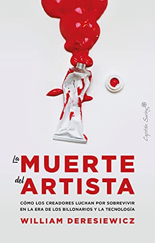 William Deresiewicz, Mercedes Vaquero Granados: La muerte del artista (Paperback, Español / Castellano language, 2021, Capitán Swing)