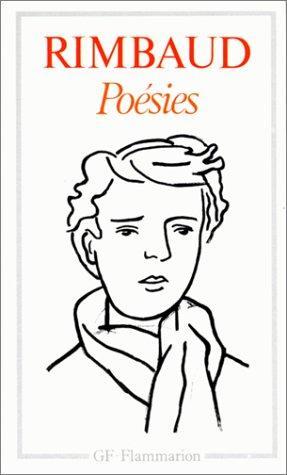 Arthur Rimbaud: Poésies : Cahier de Douai, un coeur sous une soutane, poésies (fin 1870-1871), poèmes de l'Album Zutique, les Stupra, correspondance (French language, Groupe Flammarion)