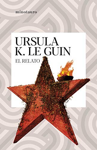 Ursula K. Le Guin, Estela Gutiérrez Torres: El relato (Paperback, 2021, MINOTAURO, Minotauro)