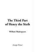 William Shakespeare: Third Part of Henry the Sixth (Paperback, 2005, IndyPublish.com)