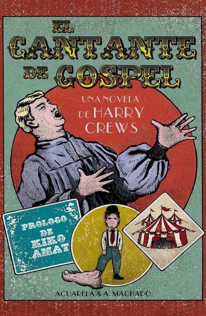 Harry Crews: El cantante de Gospel (2012, Acuarela Libros, A. Machado Libros S. A.)