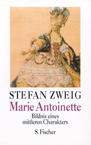 Stefan Zweig: Marie Antoinette. Bildnis eines mittleren Charakters. (Hardcover, 1995, Fischer (S.), Frankfurt)