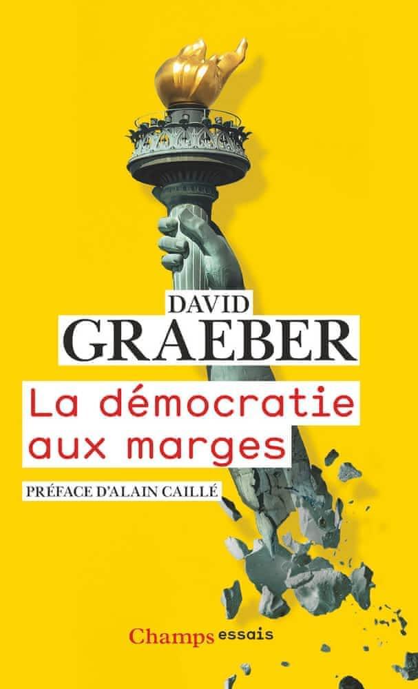 David Graeber: La démocratie aux marges (French language, 2018, Groupe Flammarion)