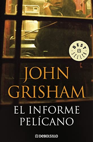 John Grisham: El informe pelícano (Paperback, 2008, Debolsillo, DEBOLSILLO)