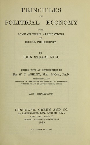 John Stuart Mill: Principles of political economy (1923, Longmans, Green, and Co.)