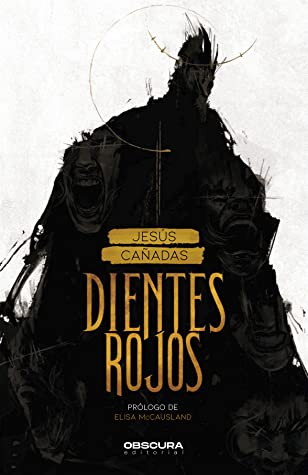 Jesús Cañadas: Dientes rojos (Spanish language, 2021, Obscura Editorial)