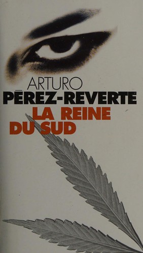 Arturo Pérez-Reverte: La reine du Sud (French language, 2004, Éd. du Seuil)