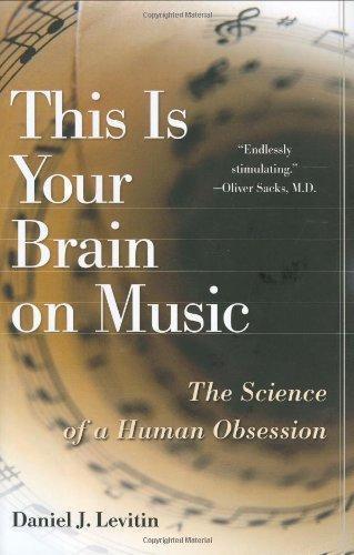 Daniel J. Levitin: This Is Your Brain on Music: The Science of a Human Obsession (2006)