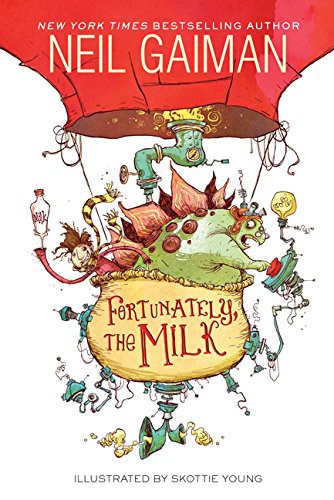 Neil Gaiman, Skottie Young: Fortunately, the Milk (Paperback, 2013, HarperCollins)