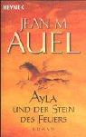 Jean M. Auel: Ayla und der Stein des Feuers (Paperback, German language, 2003, Heyne)