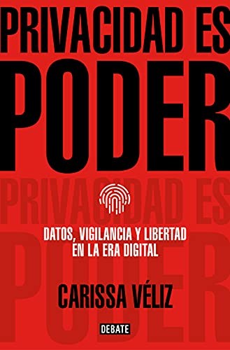 Albino Santos Mosquera, Carissa Véliz: Privacidad es poder (Paperback, 2021, DEBATE)
