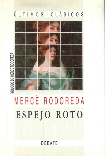 Mercè Rodoreda: Espejo roto (Spanish language, 1991, Editorial Debate)