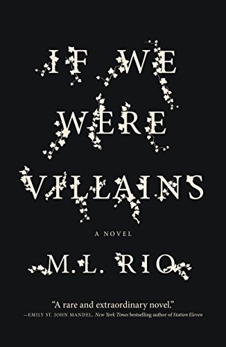 M. L. Rio: If We Were Villains (2018, Flatiron Books)