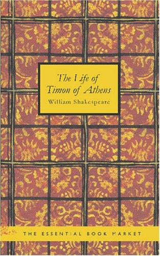 William Shakespeare: The Life of Timon of Athens (Paperback, 2007, BiblioBazaar)