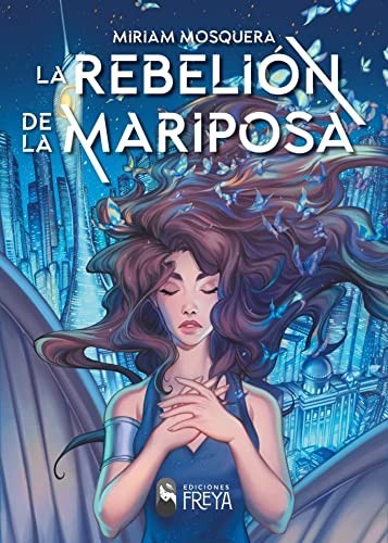 Miriam Mosquera: La rebelión de la mariposa (Paperback, Ediciones Freya)